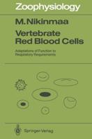 Vertebrate Red Blood Cells : Adaptations of Function to Respiratory Requirements