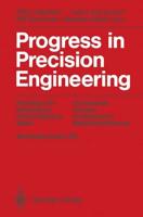 Progress in Precision Engineering : Proceedings of the 6th International Precision Engineering Seminar (IPES 6)/2nd International Conference on Ultraprecision in Manufacturing Engineering (UME 2), May, 1991 Braunschweig, Germany