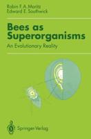 Bees as Superorganisms : An Evolutionary Reality