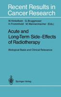Acute and Long-Term Side-Effects of Radiotherapy : Biological Basis and Clinical Relevance
