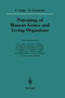Patenting of Human Genes and Living Organisms. Sitzungsber.Heidelberg 93/94