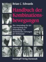 Handbuch Der Kombinationsbewegungen: Ihre Anwendung Bei Der Untersuchung Und Behandlung Von Mechanischen Storungen Der Wirbelsaule