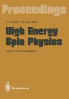 High Energy Spin Physics : Volume 1: Conference Report