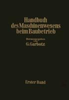 Handbuch des Maschinenwesens beim Baubetrieb : Erster Band