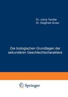 Die Biologischen Grundlagen Der Sekundären Geschlechtscharaktere