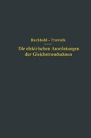 Die Elektrischen Ausrüstungen Der Gleichstrombahnen Einschlielich Der Fahrleitungen