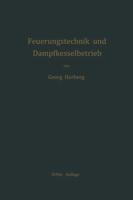 Handbuch Der Feuerungstechnik Und Des Dampfkesselbetriebes