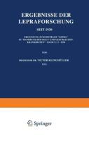 Ergebnisse der Lepraforschung seit 1930 : Ergänzung zum Beitrage „Lepra" in „Handbuch der Haut- und Geschlechtskrankheiten" · Band X/2 · 1930