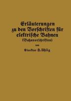 Erläuterungen Zu Den Vorschriften Für Elektrische Bahnen (Bahnvorschriften)