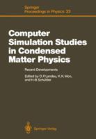 Computer Simulation Studies in Condensed Matter Physics : Recent Developments Proceeding of the Workshop, Athens, GA, USA, February 15-26, 1988
