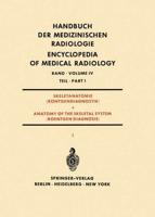 Skeletanatomie (Röntgendiagnostik) Teil 1 / Anatomy of the Skeletal System (Roentgen Diagnosis) Part 1. Skeletanatomie (Röntgendiagnostik) / Anatomy of the Skeletal System (Roentgen Diagnosis)