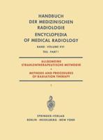 Allgemeine Strahlentherapeutische Methodik / Methods and Procedures of Radiation Therapy Allgemeine Strahlentherapeutische Methodik (Therapie Mit Röntgenstrahlen) / Methods and Procedures of Radiation Therapy (Therapy With X-Rays)