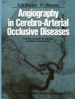 Angiography in Cerebro-Arterial Occlusive Diseases : Including Computer Tomography and Radionuclide Methods