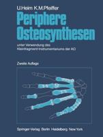 Periphere Osteosynthesen: Unter Verwendung Des Kleinfragment-Instrumentariums Der Ao
