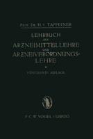 Lehrbuch Der: Arzneimittellehre Und Arzneiverordnungslehre: Unter Besonderer Berucksichtigung Der Deutschen Und Osterreichischen Pharmakopoe