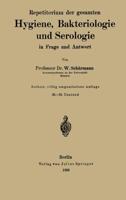 Repetitorium Der Gesamten Hygiene, Bakteriologie Und Serologie in Frage Und Antwort