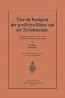 Über die Festigkeit der gewölbten Böden und der Zylinderschale : Im Auftrag des Schweizerischen Vereins von Dampfkessel-Besitzern herausgegeben