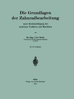 Die Grundlagen der Zahnradbearbeitung : unter Berücksichtigung der modernen Verfahren und Maschinen