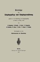 Vortrage Uber Sauglingspflege Und Sauglingsernahrung: Gehalten in Der Ausstellung Fur Sauglingspflege in Berlin Im Marz 1906