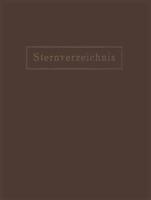 Sternverzeichnis Enthaltend Alle Sterne Bis Zur 6.5Ten Grösse Für Das Jahr 1900.0