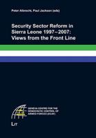 Security Sector Reform in Sierra Leone 1997-2007