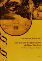 Fritz Jahr and the Foundations of Global Bioethics