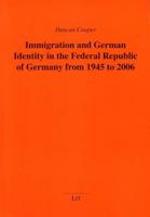 Immigration and German Identity in the Federal Republic of Germany from 1945 to 2006