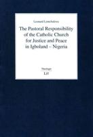The Pastoral Responsibility of the Catholic Church for Justice and Peace in Igboland, Nigeria