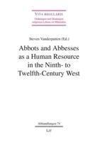 Abbots and Abbesses as a Human Resource in the Ninth- To Twelfth-Century West