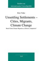 Unsettling Settlements - Cities, Migrants, Climate Change
