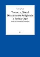 Toward a Global Discourse on Religion in a Secular Age
