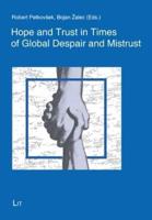 Hope and Trust in Times of Global Despair and Mistrust