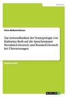 Zur Anwendbarkeit der Texttypologie von Katharina Reiß auf die Sprachenpaare Slovakisch-Deutsch und Russisch-Deutsch bei Übersetzungen