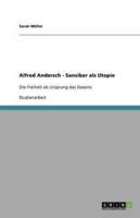 Alfred Andersch - Sansibar als Utopie:Die Freiheit als Ursprung des Daseins
