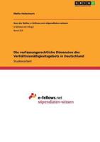 Die verfassungsrechtliche Dimension des Verhältnismäßigkeitsgebots in Deutschland