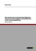 Eine Analyse Der Venezolanischen Missionen Anhand Von Staatsausgaben, Sozialindikatoren Sowie Umsetzungsdefiziten