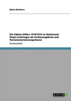 Die Zabern-Affäre 1913/1914 im Reichsland Elsass-Lothringen als Verfassungskrise und Parlamentarisierungschance