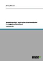 Neuwahlen 2005 - Politischer Selbstmord Oder Strategischer Schachzug?