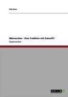 Männerchor - Eine Tradition mit Zukunft?