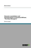 Character Constellation and Characterization in Tennessee Williams The Glass Menagerie