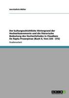 Der kulturgeschichtliche Hintergrund der Hochzeitszeremonie und die literarische Bedeutung des Hochzeitsliedes in Claudians De Raptu Proserpinae (Buch II, Vers 326 - 372)