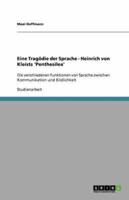 Eine Tragödie Der Sprache - Heinrich Von Kleists 'Penthesilea'