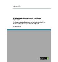 Arbeitsbewertung nach dem Verfahren ABAKABA :Ein Konzept zur Verbesserung der Lohngerechtigkeit im deutschen Dienstleistungssektor der Pflege?