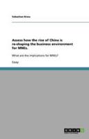 Assess How the Rise of China Is Re-Shaping the Business Environment for MNEs.