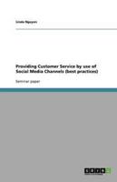 Providing Customer Service by Use of Social Media Channels (Best Practices)