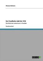 Der Preußische Adel bis 1918:Die Rolle des Junkertums in Preußen