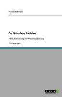 Der Gutenberg Buchdruck:Revolutionierung der Wissenstradierung