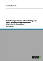 Veränderung rechtlicher Rahmenbedingungen für die Beschäftigung ausländischer Mitarbeiter in Deutschland
