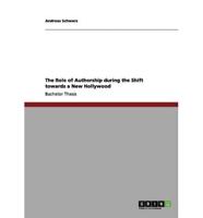 The Role of Authorship during the Shift towards a New Hollywood