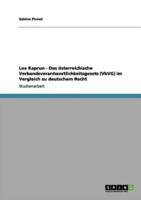 Lex Kaprun - Das österreichische Verbandsverantwortlichkeitsgesetz (VbVG) im Vergleich zu deutschem Recht